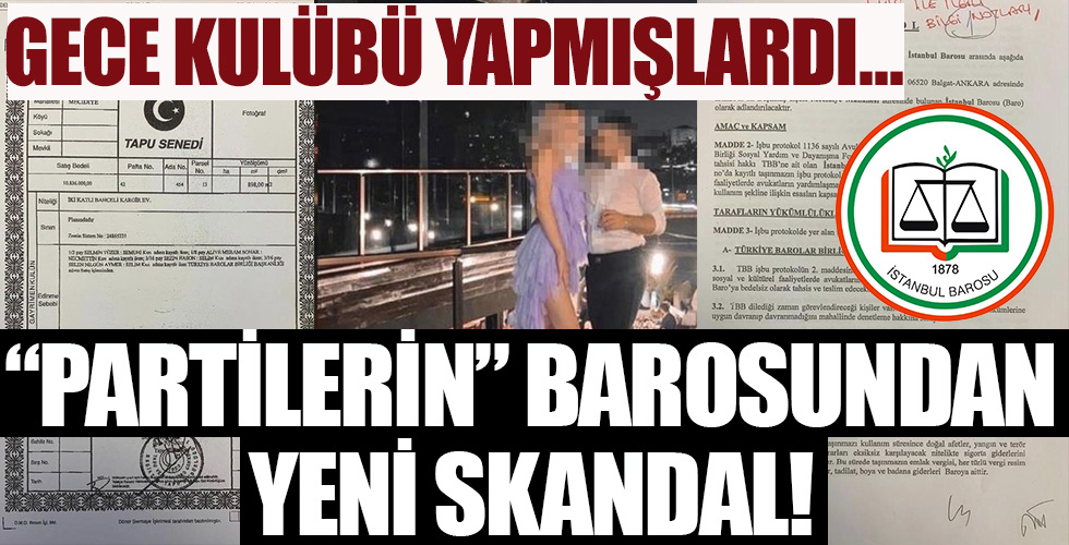 Gece kulübü yapmışlardı! İstanbul Barosu’nun rezaletinden çarpıcı detaylar