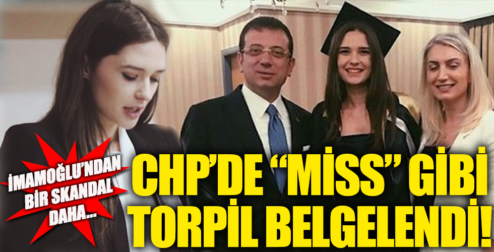 Miss gibi torpil belgelendi! CHP'de skandalların ardı arkası kesilmiyor