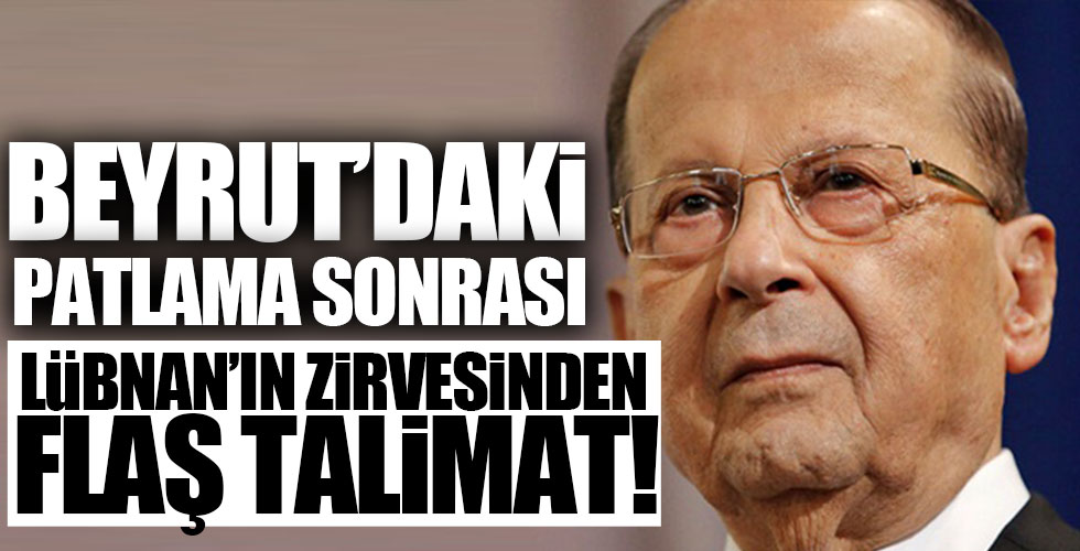 Lübnan Cumhurbaşkanı'ndan flaş talimat!