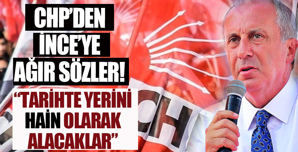 CHP'den Muharrem İnce'ye ağır sözler!