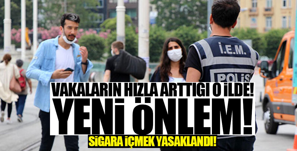 Koronavirüs vakalarının arttığı ilde sigara içmek yasaklandı!