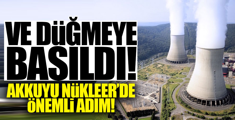 Akkuyu Nükleer'de önemli adım atıldı!