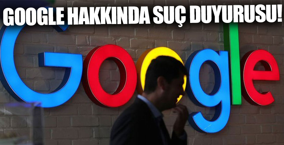 Google hakkında suç duyurusu!