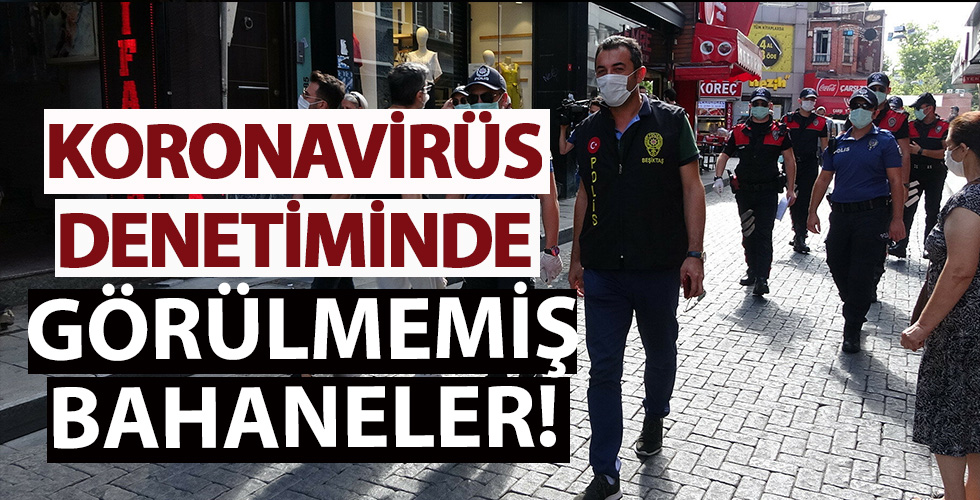 Koronavirüs denetiminde görülmemiş bahaneler! Hem şaşırttı, hem güldürdü...