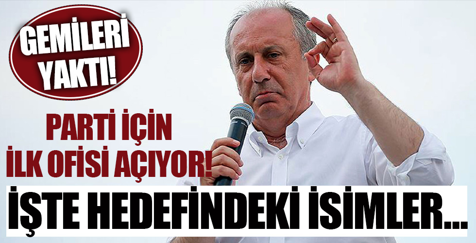 Muharrem İnce parti için ilk ofisi açıyor! İşte hedefindeki isimler...