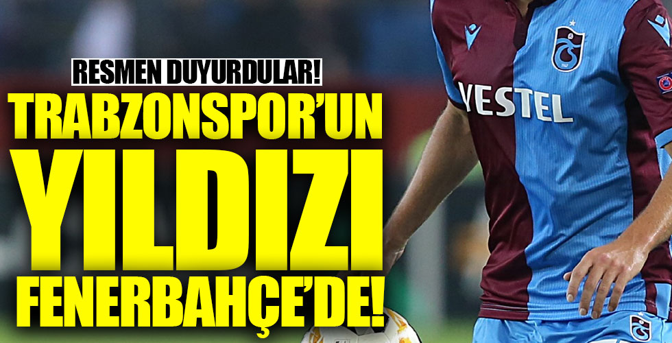 Trabzonspor'un yıldızı Fenerbahçe'de!