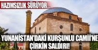 MİMAR SİNAN - Yunanistan'daki Kurşunlu Camii’ne çirkin saldırı!