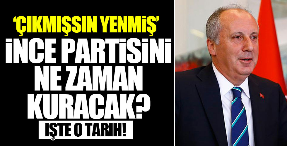 Muharrem İnce partisini ne zaman kuracak?