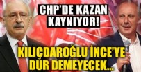 MUHARREM İNCE - CHP dur demeyecek!