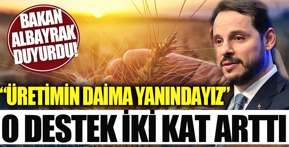 Bakan Albayrak duyurdu! O destek iki kat arttı