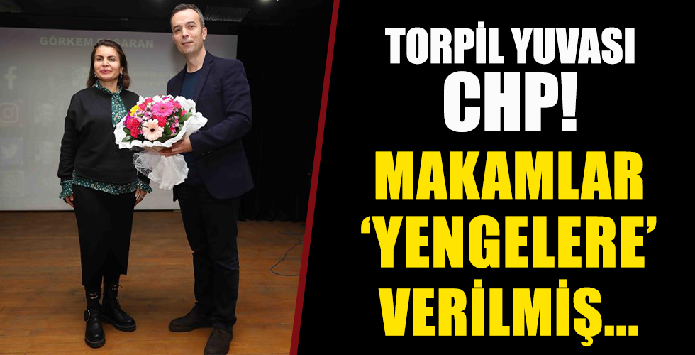 Torpil yuvası CHP! Makamlar 'yengelere' dağıtılıyor .