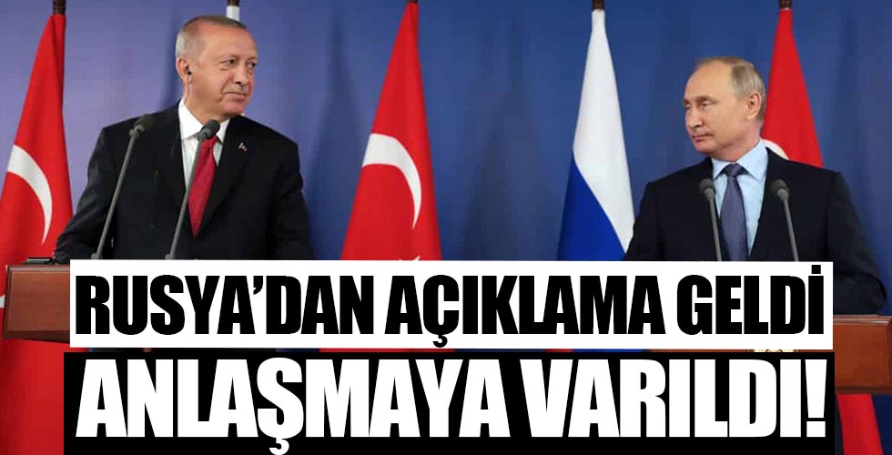 Türkiye ve Rusya anlaştı!