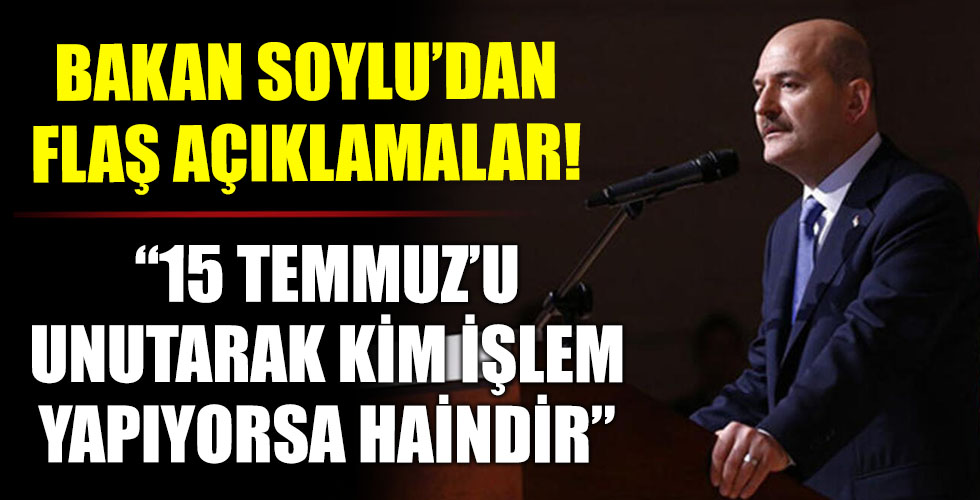 Bakan Soylu'dan flaş açıklamalar!