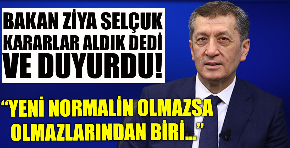 Bakan Ziya Selçuk belli başlı kararlar aldık dedi ve duyurdu!