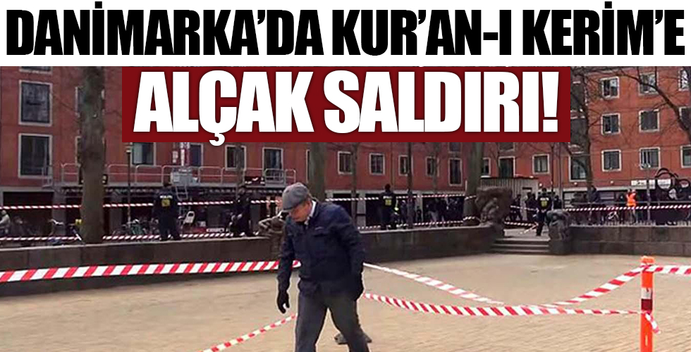 Danimarka'da Kuran-ı Kerim'e alçak saldırı!