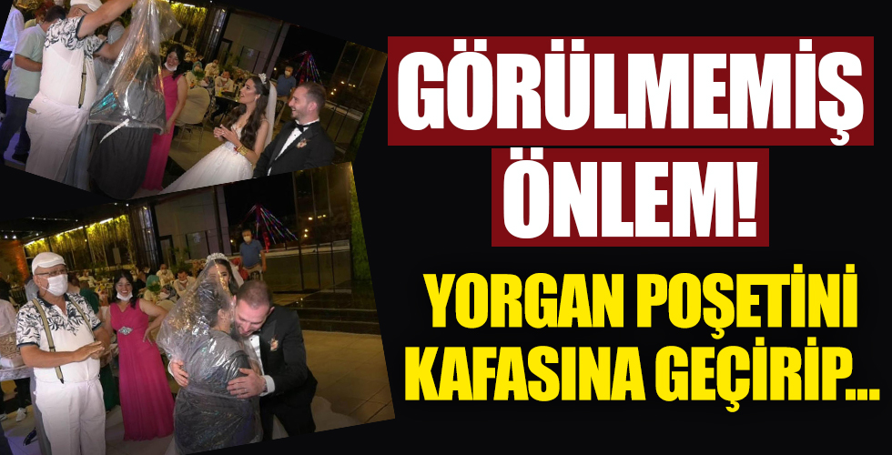 Düğünde görülmemiş önlem! Yorgan poşetini kafasına geçirip...