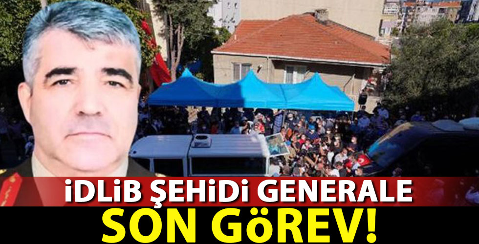 İdlib şehidi generale son görev!