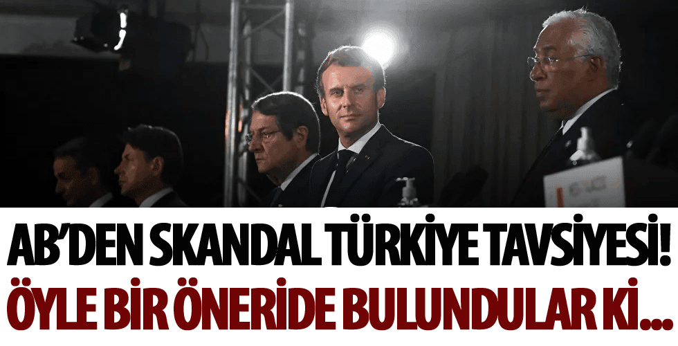 AB’den skandal 'Türkiye' tavsiyesi!