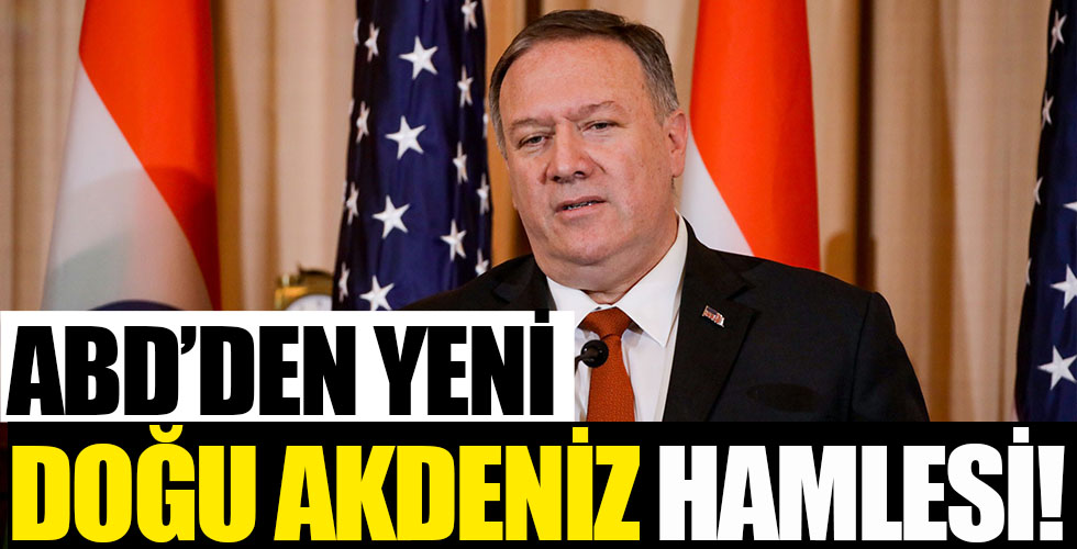 ABD'den yeni Doğu Akdeniz hamlesi!
