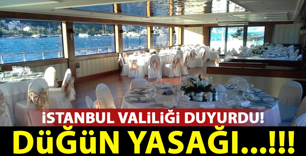 İstanbul Valiliği açıkladı! Düğün yasağı!