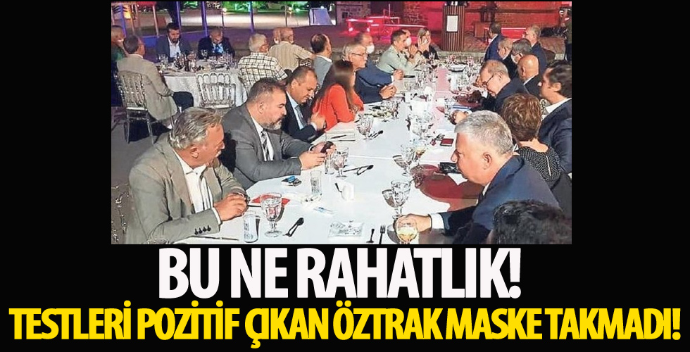 Testleri pozitif çıkan Öztrak, 'Bende virüs olabilir' dedi ama maske takmadı...