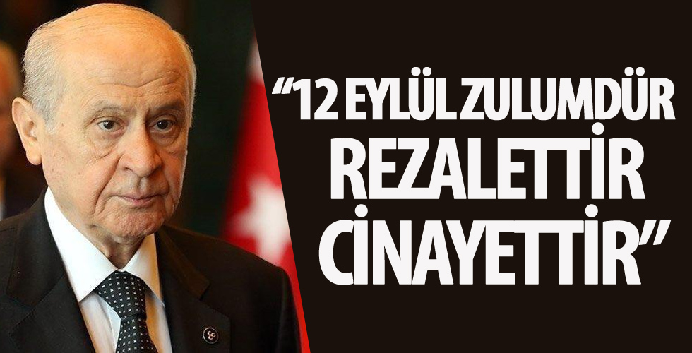 Bahçeli: 12 Eylül zulümdür, rezalettir, cinayettir