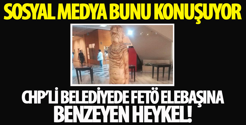 CHP'li Kadıköy Belediyesi'ndeki FETÖ elebaşına benzeyen heykel sosyal medyanın gündeminde