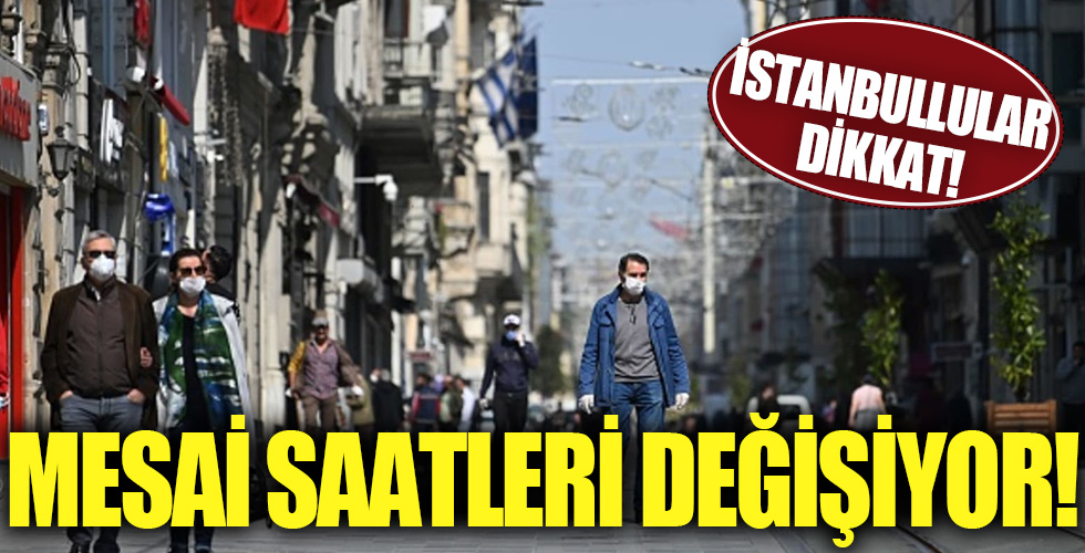 Mesai saatleri değişiyor!