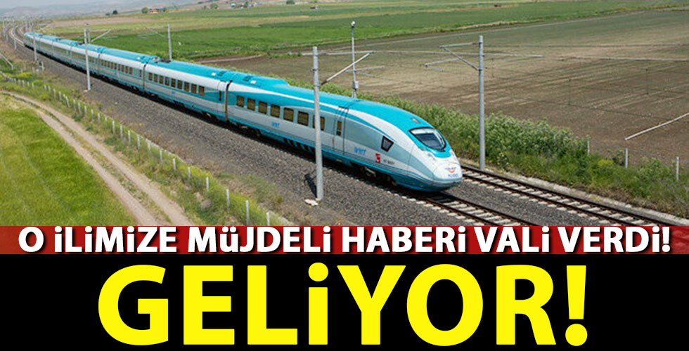 O ilimize müjde! Hızlı tren...!!!
