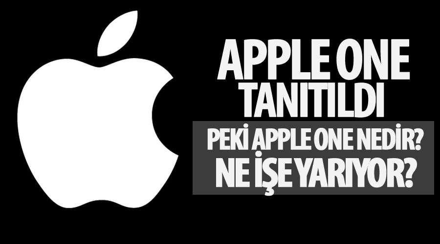 Apple One tanıtıldı! Peki Apple One nedir? Ne işe yarıyor?