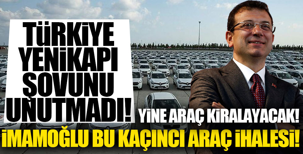 İBB canı sıkıldıkça araç kiralıyor!