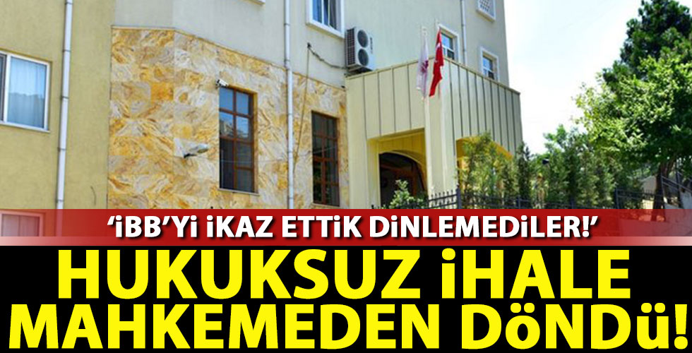 İBB'nin hukusuz ihalesi mahkemeden döndü!