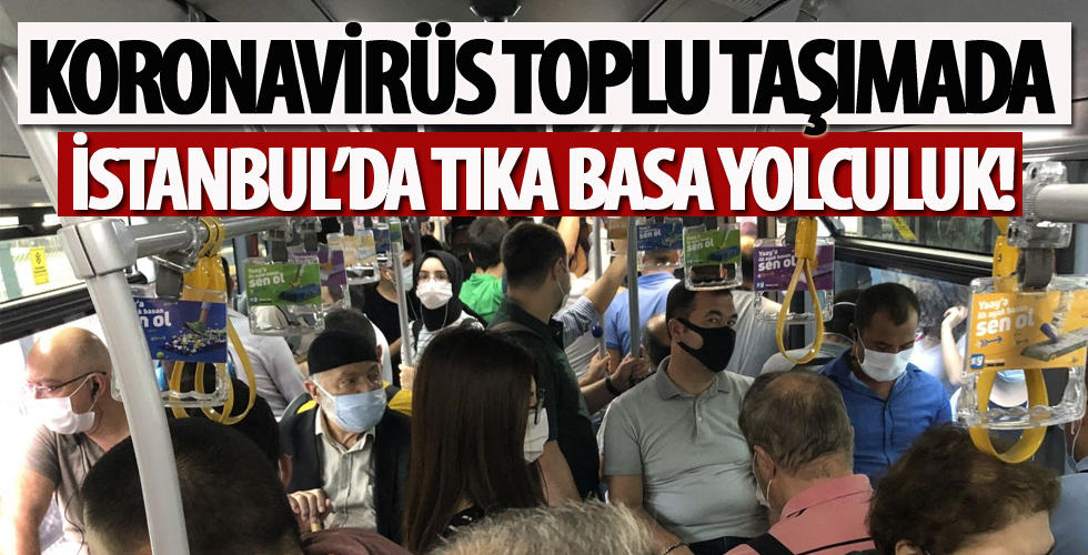 İstanbul'da toplu taşımada tıka basa yoğunluk