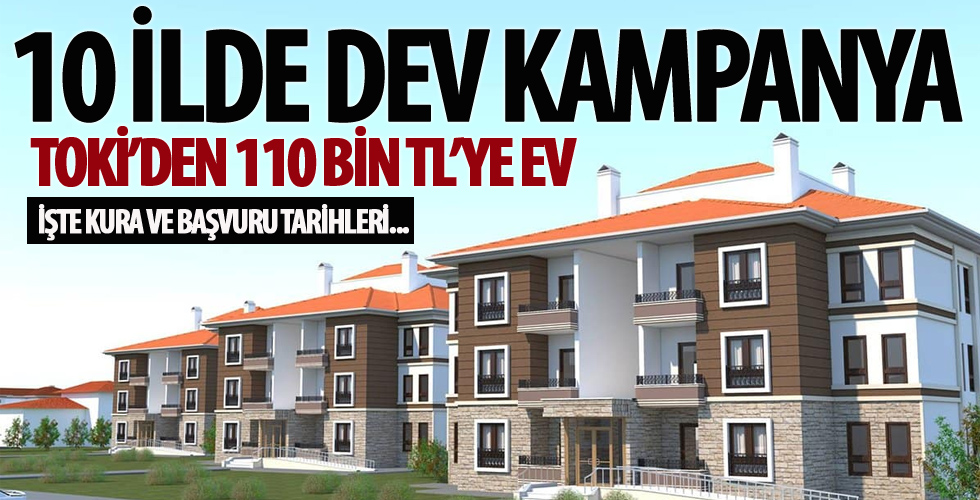 İşte TOKİ ucuz ev satışları başvuru ve kura tarihleri...