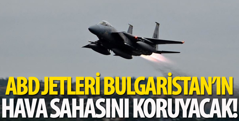 ABD jetleri Bulgaristan'ın hava sahasını koruyacak