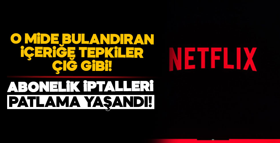 Netflix'in iğrenç içeriğine tepkiler çığ gibi!