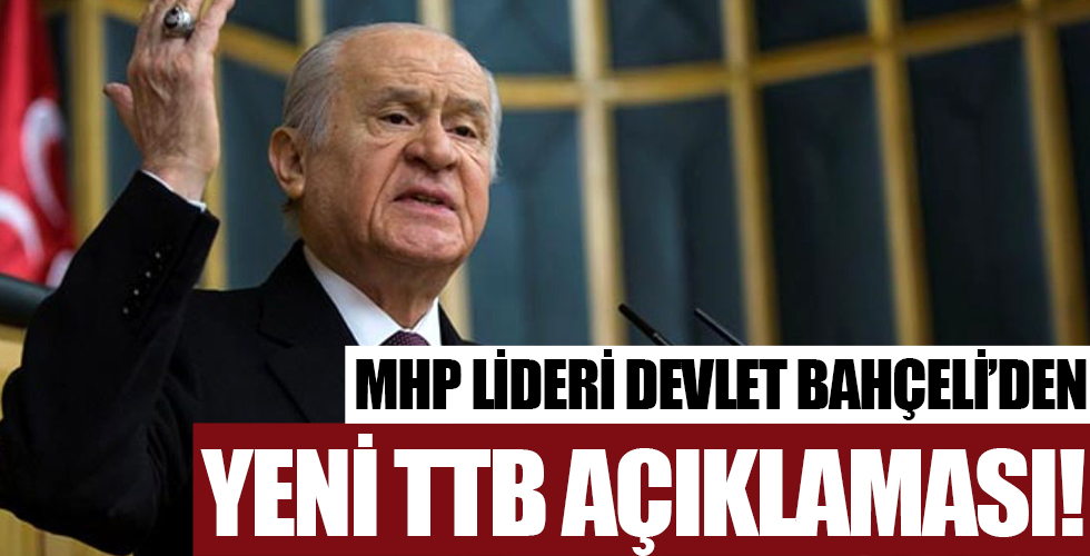 MHP lideri Bahçeli'den yeni TTB açıklaması