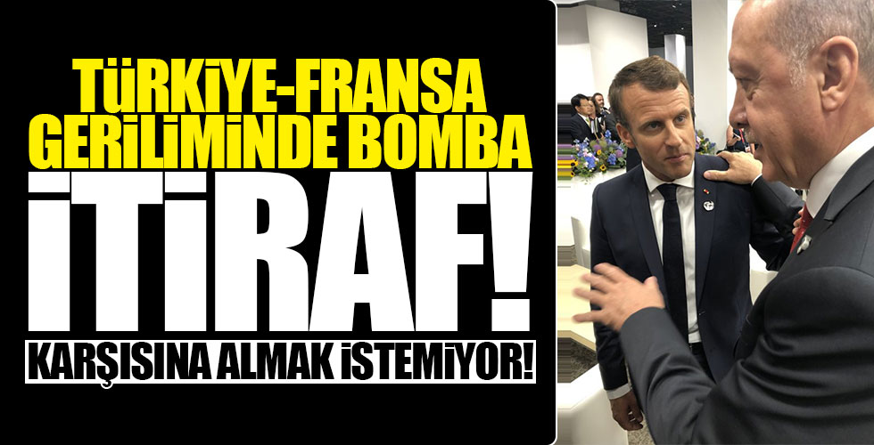 Türkiye-Fransa geriliminde bomba itiraf!