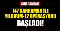 İÇIŞLERI BAKANLıĞı - Yıldırım-12 Beşkaynak operasyonu başladı