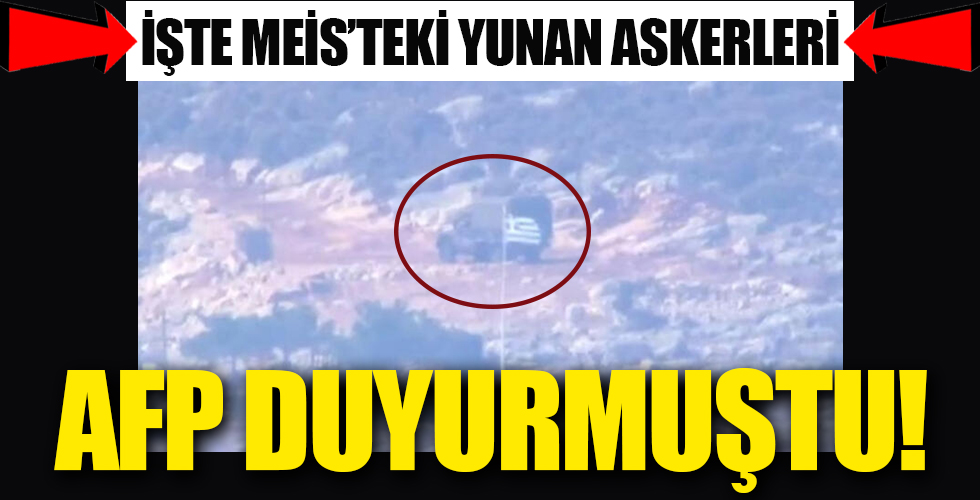 AFP 28 Ağustos'ta duyurmuştu... İşte Meis'teki Yunan askerleri