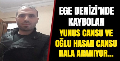 Yunus Cansu ve oğlu Hasan Cansu bulunamıyor...