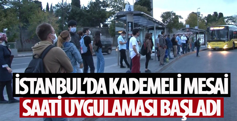İstanbul'da kademeli mesai saati uygulaması başladı