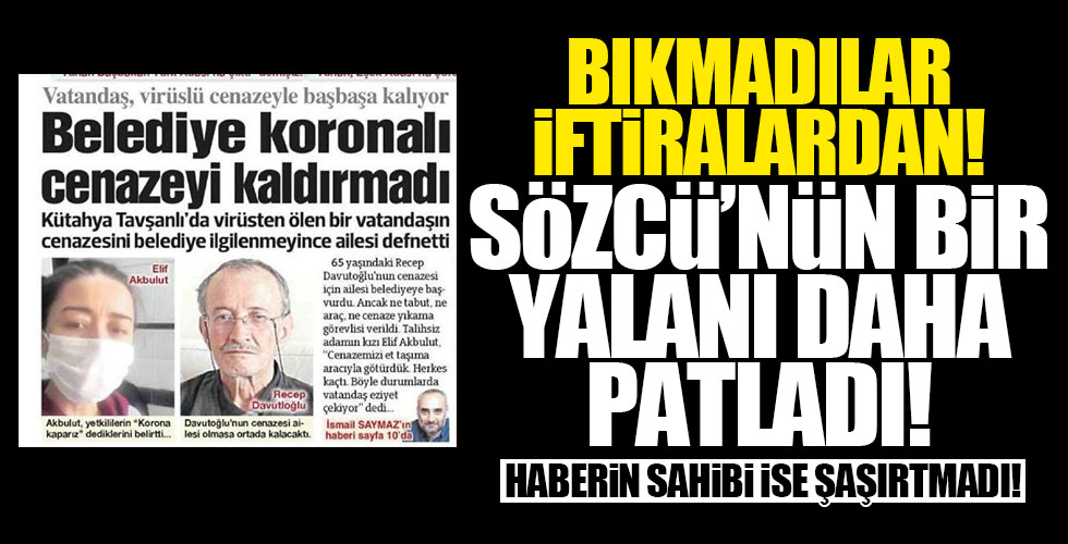Sözcü'nün yalanı ortaya çıktı!