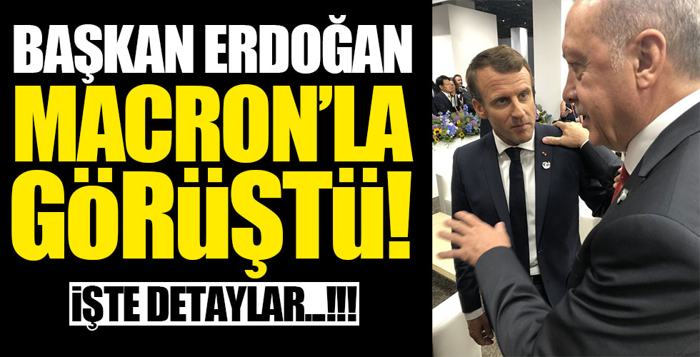 Başkan Erdoğan Macron ile görüştü!
