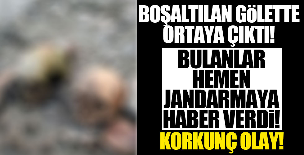 Boşaltılan gölette ortaya çıktı! Korkunç olay!