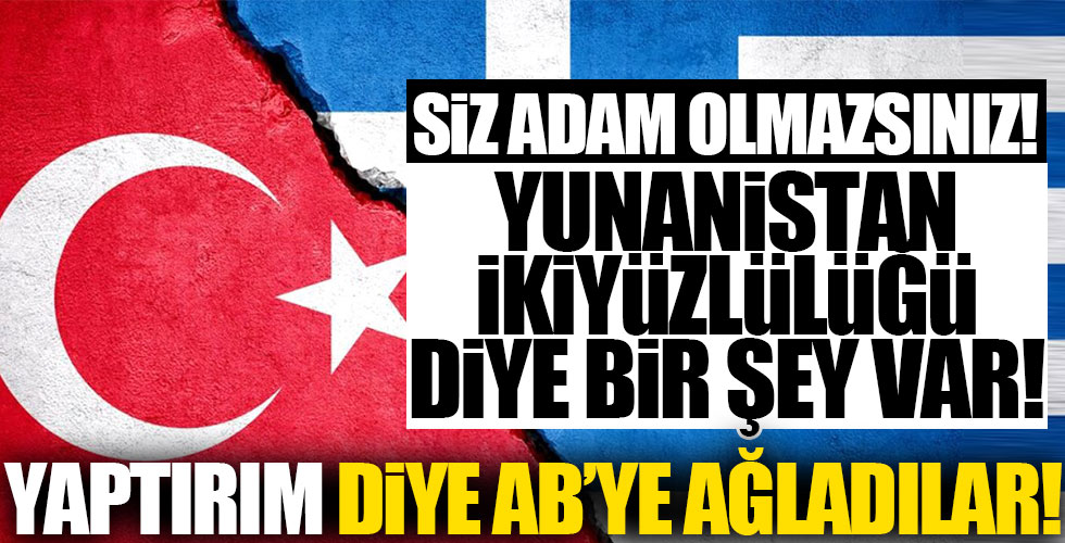 Yunanistan'dan görülmemiş ikiyüzlülük!