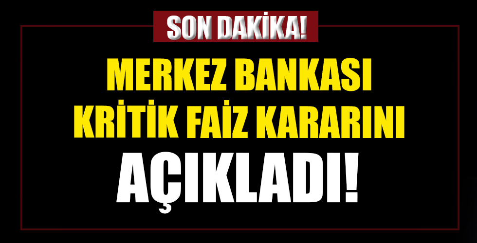 Merkez Bankası faiz kararını açıkladı