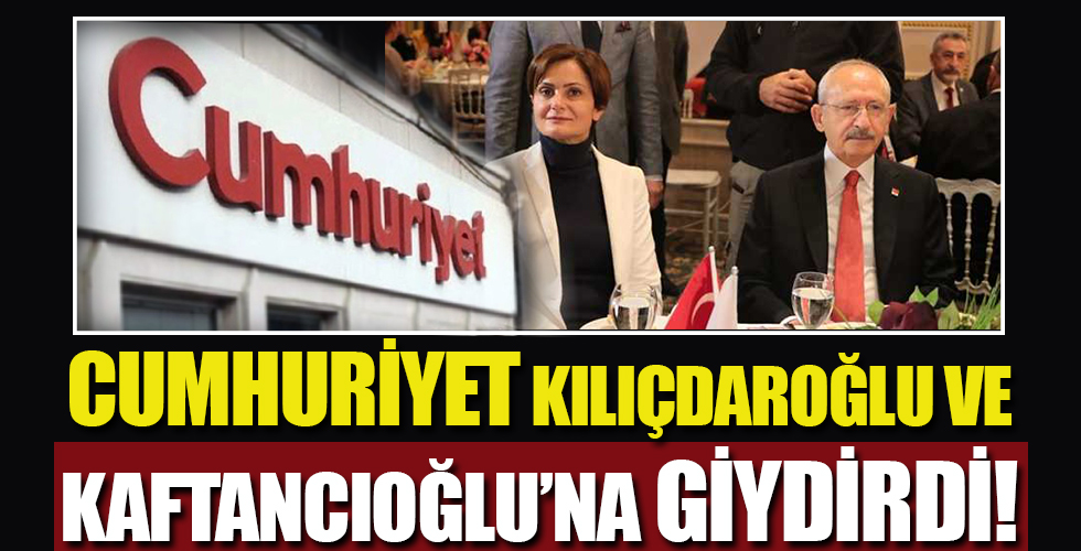 'Sol'da ortalık yangın yeri! Cumhuriyet Kılıçdaroğlu ve Kaftancıoğlu'na çaktı