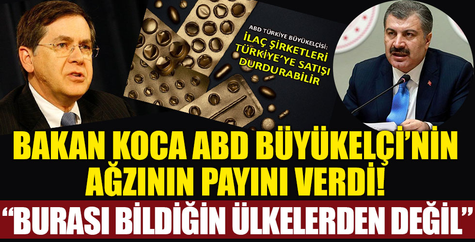 Bakan Koca ABD Büyükelçisi'nin ağzının payını verdi!