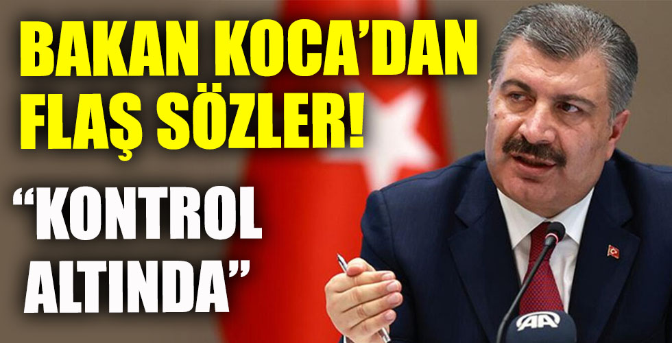 Bakan Koca'dan flaş sözler!